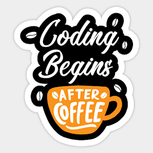 Coding Begins After Coffee - Programming Sticker